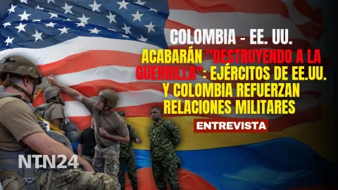 Eles acabarão &quot;destruindo a guerrilha&quot;: exércitos dos EUA e da Colômbia fortalecem laços militares.