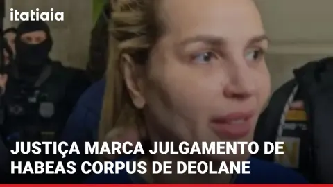 JUSTIÇA DE SP MARCA JULGAMENTO DE HABEAS CORPUS DE DEOLANE BEZERRA EM CASO ENVOLVENDO O PCC.