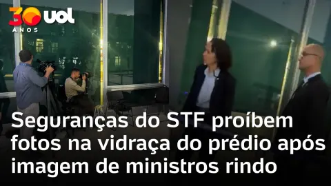Seguranças do STF proíbem fotos na vidraça do prédio após imagem de ministros rindo